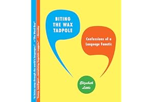 Biting the Wax Tadpole: Confessions of a Language Fanatic