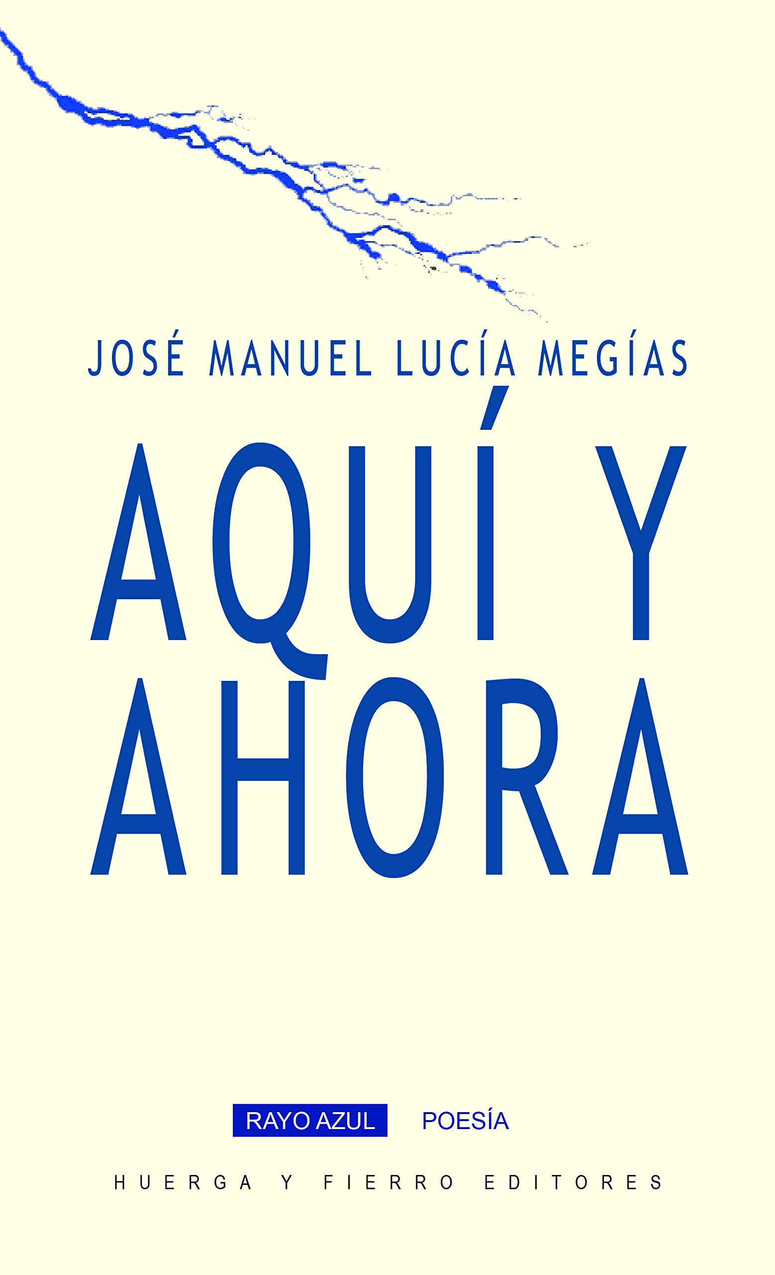 Aquí y ahora, de José Manuel Lucía Megías - Finalista Premio Estandarte 2020 Mejor libro de poesía
