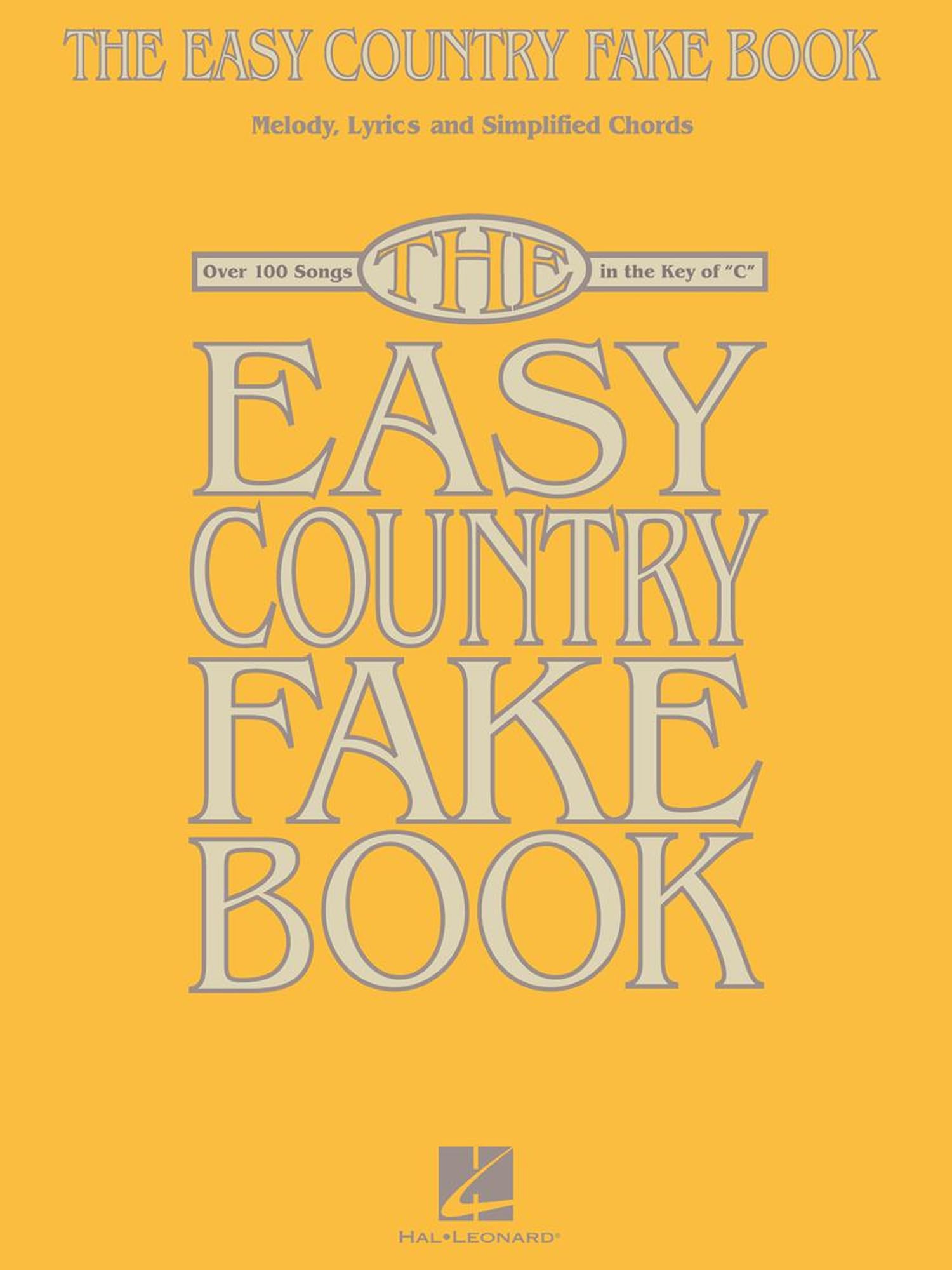 The Easy Country Fake Book – Piano, Vocal and Guitar Songbook | Over 100 Classic Country Songs in the Key of C | Simplified Chords and Lyrics for ... Musicians: Over 100 Songs in the Key of C