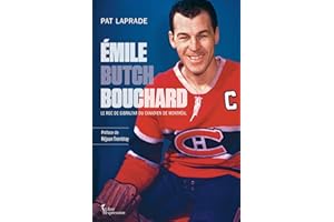 Émile « Butch » Bouchard: Le roc de Gibraltar du Canadien de Montréal (French Edition)