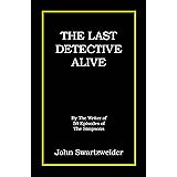 The Last Detective Alive