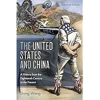 The United States and China: A History from the Eighteenth Century to the Present (Asia/Pacific/Perspectives)