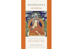 Nagarjuna's Wisdom: A Practitioner's Guide to the Middle Way (1)