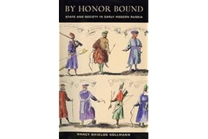 By Honor Bound: State and Society in Early Modern Russia