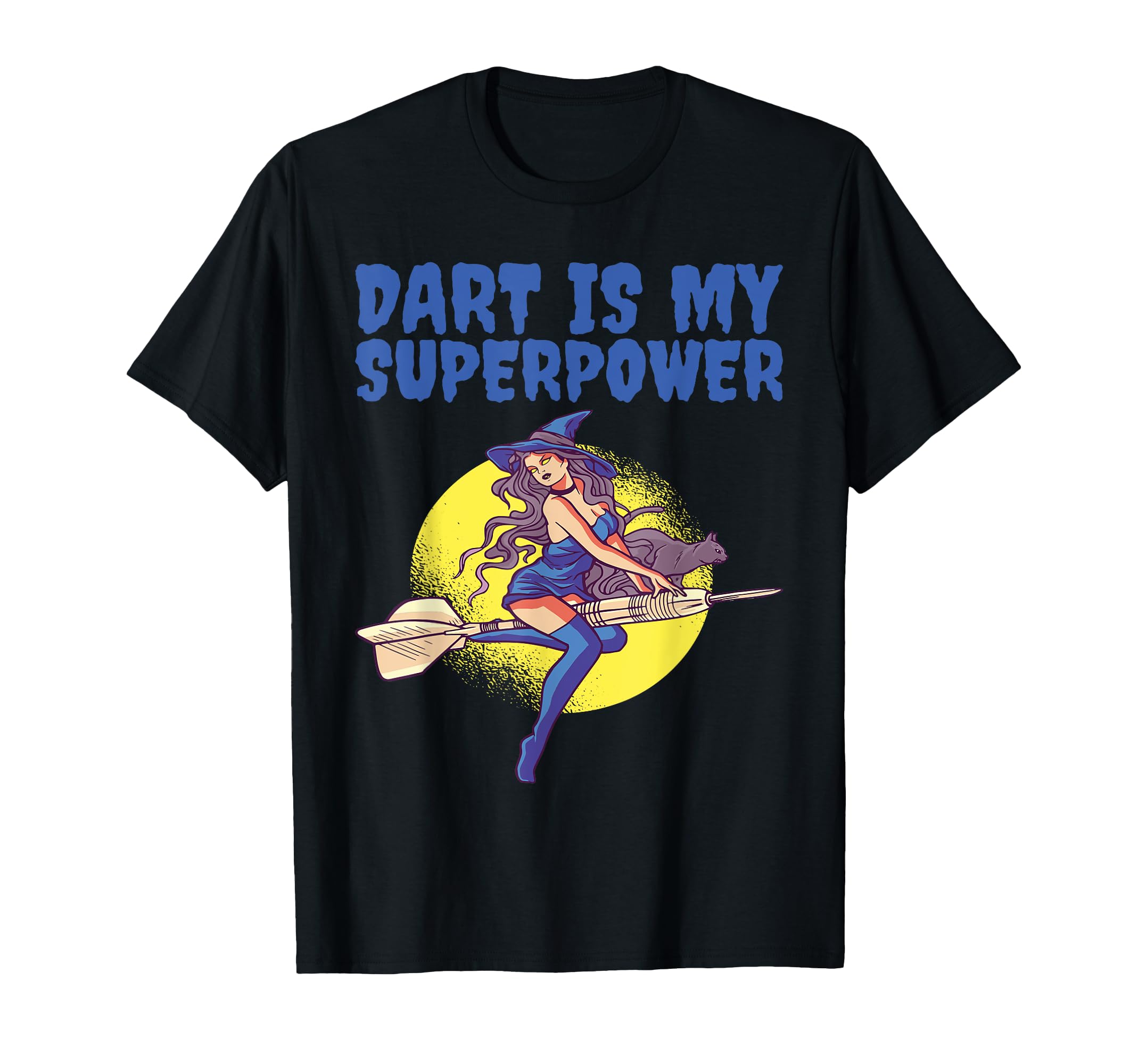 Dart is My Superpower Witch Halloween Dart Darter Darts T-Shirt