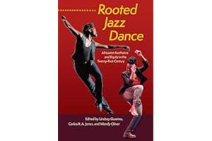 Rooted Jazz Dance: Africanist Aesthetics and Equity in the Twenty-First Century