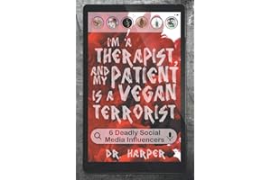 I'm a Therapist, and My Patient is a Vegan Terrorist: 6 Deadly Social Media Influencers (Dr. Harper Therapy)