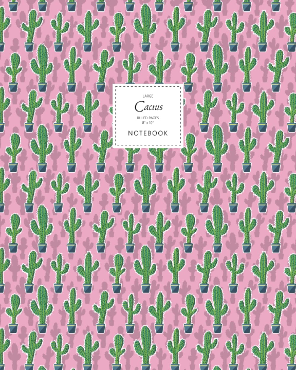 Cactus Notebook - Ruled Pages - 8x10 - Premium: (Saguaro Pink Edition) Fun notebook 192 ruled/lined pages (8x10 inches / 20.3x25.4 cm / Large Jotter)