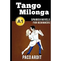 Spanish Novels: Tango milonga (Spanish Novels for Beginners - A1 ...