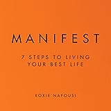 Manifest: 7 Steps to Living Your Best Life