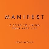 Manifest: 7 Steps to Living Your Best Life