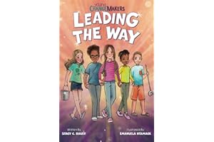 Leading the Way: An Inspiring Childrens Book About Making a Difference (Young Change Makers)