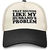 Ckhvevr That Sounds Like My Husband Hat Trucker Hats for Women Funny Baseball Hat Funny Gifts for Women