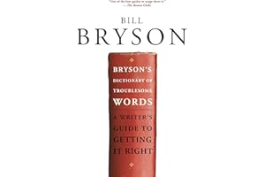 Bryson's Dictionary of Troublesome Words: A Writer's Guide to Getting It Right