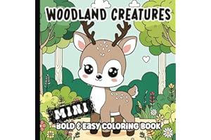 Mini Coloring Book: Bold and Easy Woodland Creatures Coloring Pages for Adults, Teens and Kids | Big and Simple Illustrations for Girls and Boys | Pocket Size | 6 x 6 inches