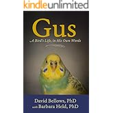 Gus: A Bird’s Life, in His Own Words