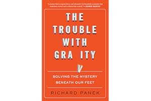 The Trouble With Gravity: Solving the Mystery Beneath Our Feet
