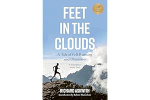 Feet in the Clouds: 20th Anniversary Edition - A Tale of Fell-Running and Obsession