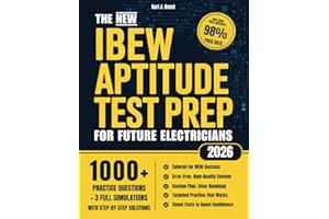 The New IBEW Aptitude Test Prep for Future Electricians: 1000+ Practice Exercises, Real Simulations & Step-by-Step Explanations to Get You Fully Ready and Score High in Algebra, Reading & Mechanics