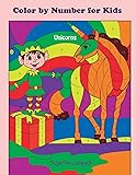 Color by Number for Kids ~ Unicorns: Christmas