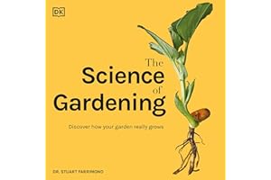The Science of Gardening: Discover How Your Garden Really Works