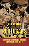 Portugal's Guerrilla Wars in Africa: Lisbon's Three Wars in Angola, Mozambique and Portuguese Guinea 1961-74