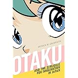 Otaku and the Struggle for Imagination in Japan