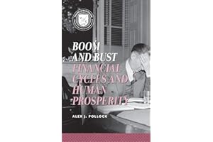 Boom and Bust: Financial Cycles and Human Prosperity (Values and Capitalism)