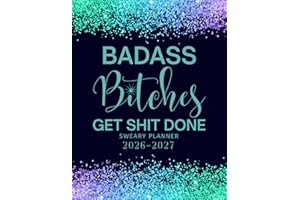 Badass Bitches Get Shit Done 2026-2027 Sweary Monthly Planner: Large Two year Calendar, Organizer With Swear Word Affirmation, Inspirational Cuss Word | Funny Gifts For Tired-Ass Women