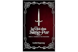La Cité des Sang-Pur T1: D'Ombre et de Poussière (Duologie finie) (French Edition)