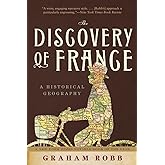 The Discovery of France: A Historical Geography