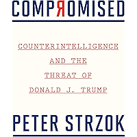 Compromised: Counterintelligence and the Threat of Donald J. Trump book cover