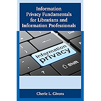 Information Privacy Fundamentals for Librarians and Information Professionals book cover