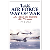 The Air Force Way of War: U.S. Tactics and Training after Vietnam book cover
