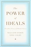 The Power of Ideals: The Real Story of Moral Choice
