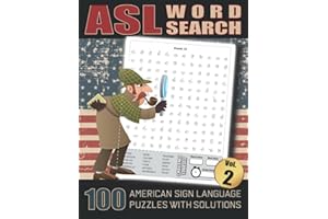 ASL Word Search - 100 American Sign Language Puzzles With Solutions Vol 2: Large Print Fingerspelling Alphabet Games Book For Adults - Perfect ASL Gift For Beginners or Fluent Signers
