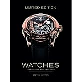 Limited Edition Watches: 150 Exclusive Modern Designs