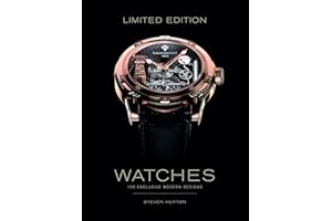 Limited Edition Watches: 150 Exclusive Modern Designs