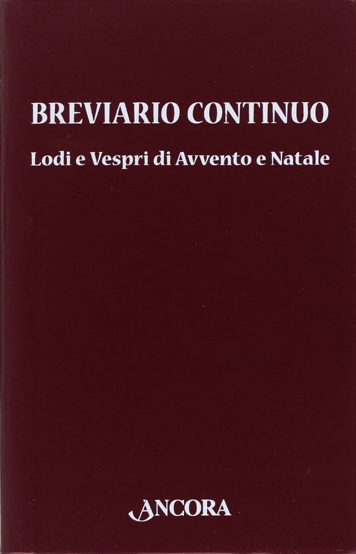 Immagini Di Avvento E Natale.Breviario Continuo Lodi E Vespri Di Avvento E Natale 9788851418809 Amazon Com Books