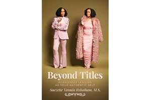 Beyond Titles: Fearlessly Leading as Your Authentic Self