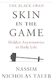 Skin in the Game: Hidden Asymmetries in Daily Life