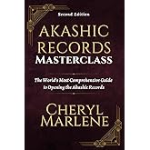 Akashic Records Masterclass: The World's Most Comprehensive Guide to Opening the Akashic Records (Akashic Records Library Collection)