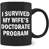 FHUGX Funny PhD Graduation Gifts for Wife from Husband - Graduation Mug, I Survived My Wife's Doctorate Program Ceramic Coffee Mug 11 oz