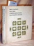 Martin Gardner's Sixth Book of Mathematical Games from "Scientific American"