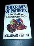 The Crimes of Patriots: A True Tale of Dope, Dirty Money, and the CIA