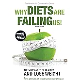 Why Diets Are Failing Us! (The New Health Conversation Series)