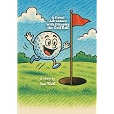 A Great Adventure with Dimples the Golf Ball