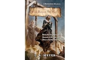 Wild Rover No More: Being the Last Recorded Account of the Life & Times of Jacky Faber (Bloody Jack Adventures, 12)