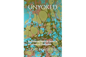 Unyoked: Reclaiming Biblical Order in a Culture of Confusion
