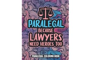 Paralegal Coloring Book: A Snarky & Humorous Adult Law Coloring Book for Paralegals | Gifts for Paralegals Women, Men or Reti